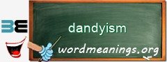 WordMeaning blackboard for dandyism